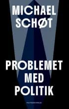 Problemet med politik af Michael Schøt