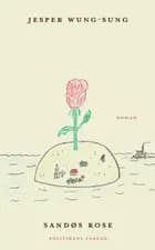 Sandøs rose af Jesper Wung-Sung