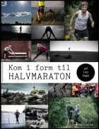 Kom i form til halvmaraton på 100 dage af Anders Ejbye-Ernst
