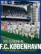 Jeg elsker FCK - store drømme og masser af fodbold af Katrine Memborg