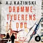 Drømmetyderens død af A.J. Kazinski