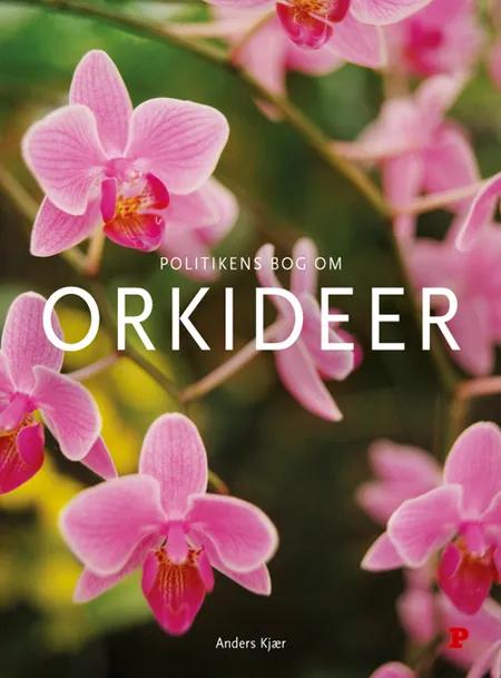 Politikens bog om orkideer af Anders Kjær