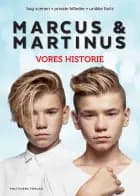 Marcus & Martinus - Vores historie af Marcus & Martinus .