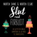 Slut med forbudt af Morten Svane og Morten Elsøe
