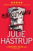 Mirakelmanden af Julie Hastrup