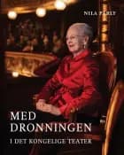 Med dronningen i Det Kongelige Teater af Nila Parly