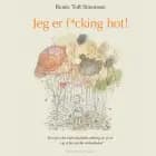 Jeg er f*cking hot af Renée Toft Simonsen