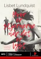 Hvor er stjernerne når det er lyst af Lisbet Lundquist