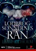 Lodbrogsønnernes ran af Lasse Holm
