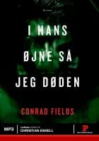 I hans øjne så jeg døden af Conrad Fields