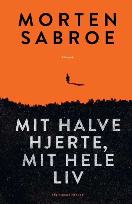 Mit halve hjerte, mit hele liv af Morten Sabroe