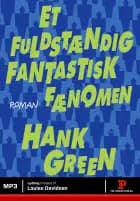 Et fuldstændig fantastisk fænomen af Hank Green