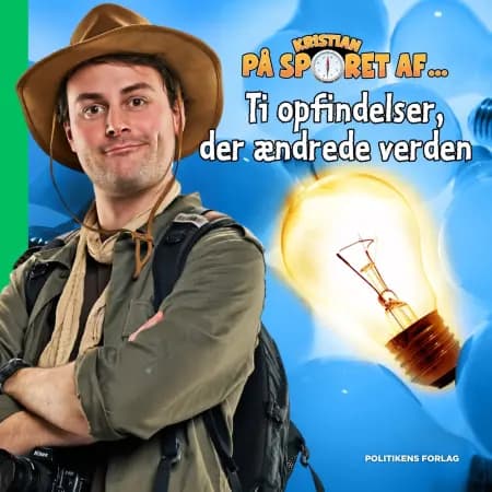 Kristian på sporet af ti opfindelser, der ændrede verden af Kristian Gintberg