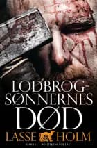 Lodbrogsønnernes død af Lasse Holm
