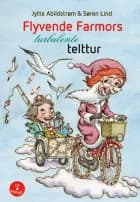 Flyvende farmors turbulente telttur af Jytte Abildstrøm og Søren Lind