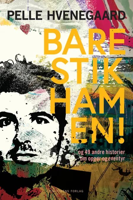 Bare stik ham en! af Pelle Hvenegaard