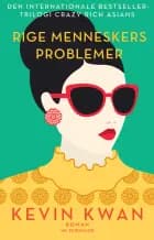 Rige menneskers problemer af Kevin Kwan