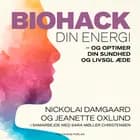 Biohack din energi af Nickolai Damgaard, Jeanette Oxlund og Sara Møller Christensen