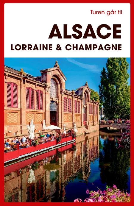 Turen går til Alsace, Lorraine & Champagne af Torben Kitaj