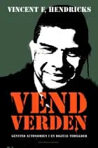 Vend verden af Vincent F. Hendricks