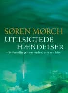 Utilsigtede hændelser af Søren Mørch