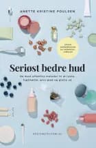 Seriøst bedre hud af Anette Kristine Poulsen