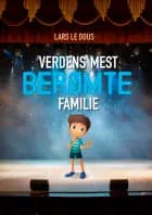 Verdens mest berømte familie af Lars Le Dous