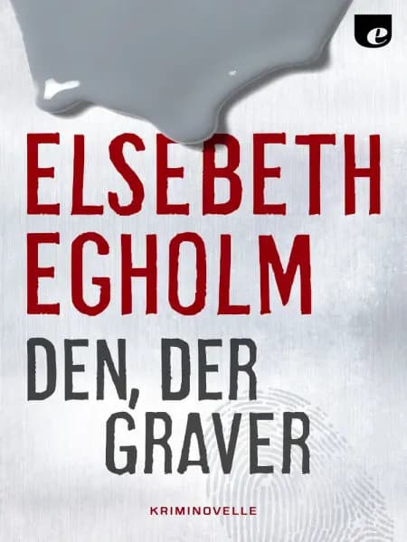 Den, der graver af Elsebeth Egholm