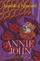 Annie John af Jamaica Kincaid
