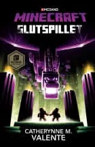 Minecraft - Slutspillet af Catheryne M. Valente