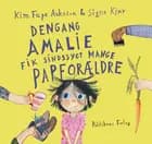 Dengang Amalie fik sindssygt mange papforældre