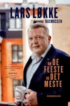 Om de fleste og det meste af Lars Løkke Rasmussen