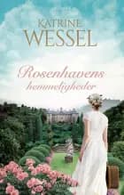 Rosenhavens hemmeligheder af Katrine Wessel