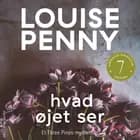 Hvad øjet ser af Louise Penny