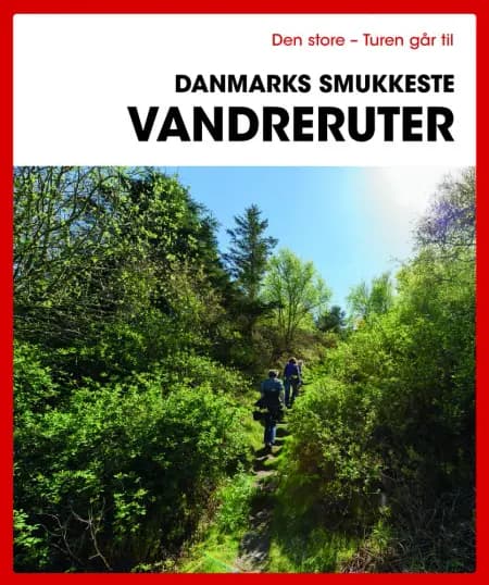 Den store Turen går til Danmarks smukkeste vandreruter af Gunhild Riske