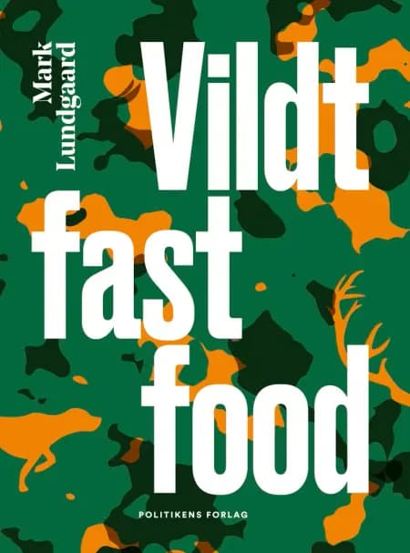 Vildt fastfood af Mark Lundgaard