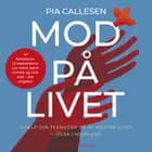 Mod på livet af Pia Callesen