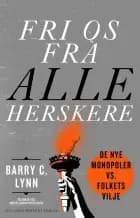 Fri os fra alle herskere af Barry C. Lynn