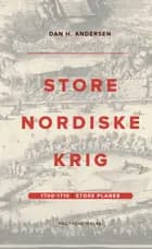 Store Nordiske Krig – bind 1 af Dan H. Andersen