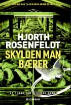 Skylden man bærer af Hans Rosenfeldt og Michael Hjorth