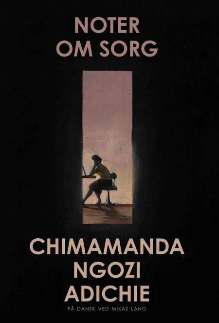 Noter om sorg af Chimamanda Ngozi Adichie