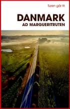 Turen går til Danmark ad Margueritruten af Anne Mette Futtrup