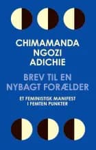Brev til en nybagt forælder af Chimamanda Ngozi Adichie