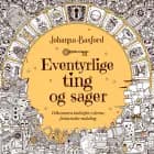 Eventyrlige ting og sager af Johanna Basford