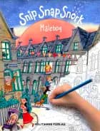 Snip Snap Snork Malebogen af Emilie Bruhn, Thomas Skov og Martin Sommer
