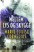 Mellem lys og skygge af Marie Louise Cornelius