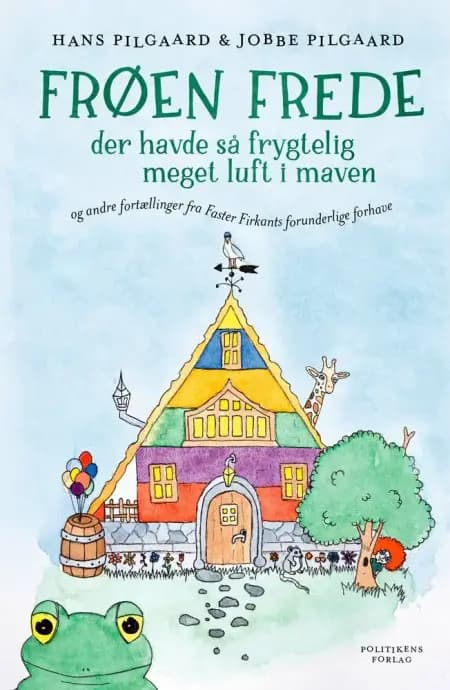 Frøen Frede der havde så frygtelig meget luft i maven af Jobbe Pilgaard