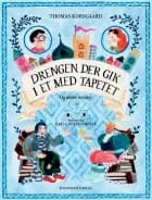 Drengen, der gik i et med tapetet og andre eventyr af Thomas Korsgaard