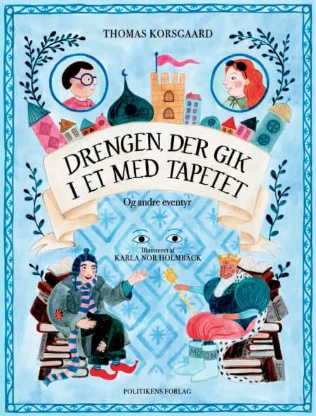 Drengen, der gik i et med tapetet og andre eventyr af Thomas Korsgaard