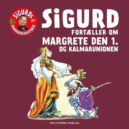 Sigurd fortæller om Margrete den 1. og Kalmaunionen af Sigurd Barrett